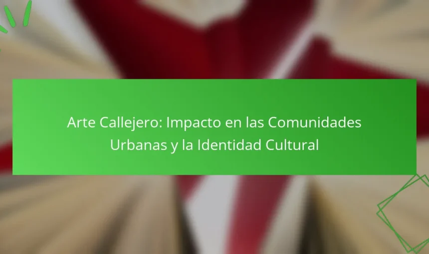 Arte Callejero: Impacto en las Comunidades Urbanas y la Identidad Cultural
