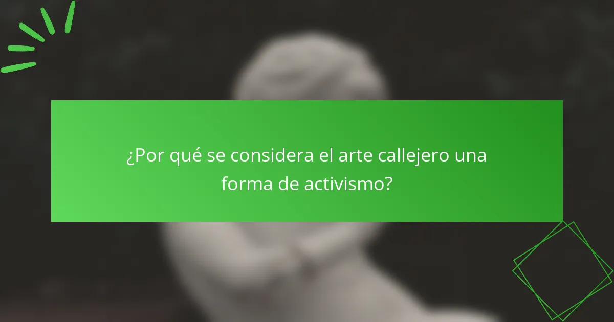 ¿Por qué se considera el arte callejero una forma de activismo?