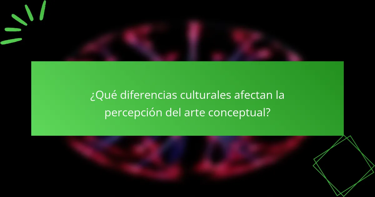 ¿Qué diferencias culturales afectan la percepción del arte conceptual?